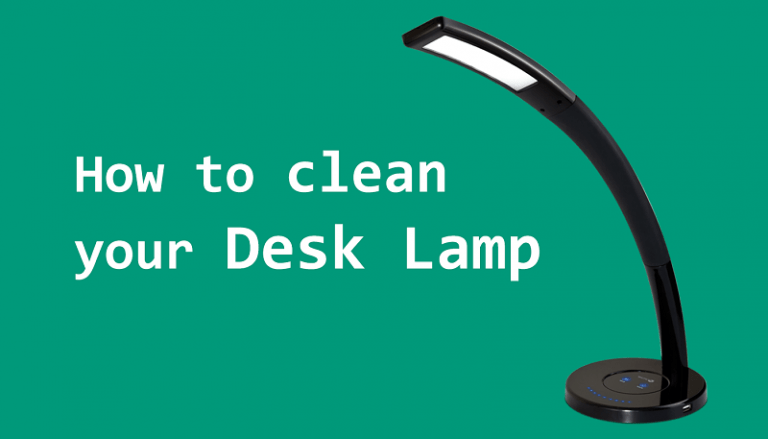How to clean your Desk Lamp