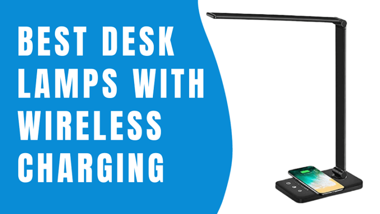Best Desk Lamps with Wireless Charging